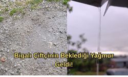 Bigalı Çiftçinin Beklediği Yağmur Geldi!