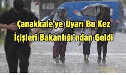 Çanakkale’ye Uyarı Bu Kez İçişleri Bakanlığı’ndan Geldi
