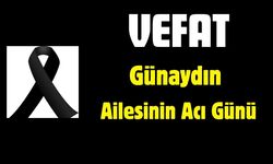 Günaydın Ailesinin Acı Günü