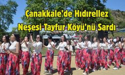 Çanakkale’de Hıdırellez Neşesi Tayfur Köyü’nü Sardı