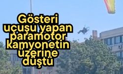 Gösteri uçuşu yapan paramotor kamyonetin üzerine düştü