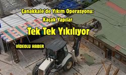 Çanakkale’de Yıkım Operasyonu: Kaçak Yapılar Tek Tek Yıkılıyor