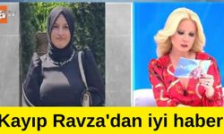 Kayıp Ravza'dan sevindiren haber!
