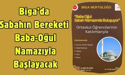 Biga’da Sabahın Bereketi Baba-Oğul Namazıyla Başlayacak