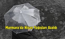 Marmara'da Nisan Yağışları Azaldı: Uzmanlardan Kuraklık ve Tasarruf Uyarısı