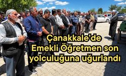 Çanakkale’de emekli öğretmen son yolculuğuna uğurlandı