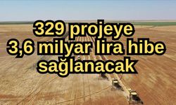 329 projeye 3,6 milyar lira hibe sağlanacak