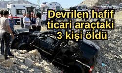 Devrilen hafif ticari araçtaki 3 kişi öldü