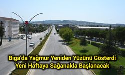 Biga’da Yağmur Yeniden Yüzünü Gösterdi: Yeni Haftaya Sağanakla Başlanacak