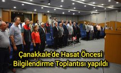 Çanakkale'de Hasat Öncesi Bilgilendirme Toplantısı yapıldı