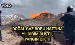 Doğal gaz boru hattına yıldırım düştü, yangın çıktı!