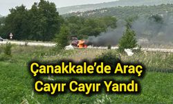 Çanakkale’de Araç Cayır Cayır Yandı