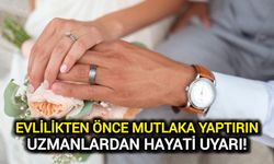 Evlilikten Önce Mutlaka Yaptırın: Uzmanlardan Hayati Uyarı!