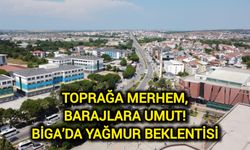 Toprağa Merhem, Barajlara Umut: Biga’da Yağmur Beklentisi