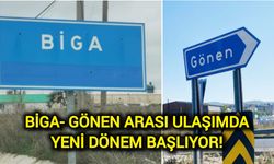 Biga-Gönen Arası Ulaşımda Yeni Dönem Başlıyor!