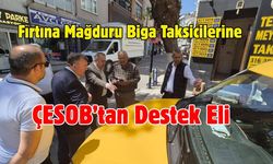 Fırtına Mağduru Biga Taksicilerine ÇESOB’tan Destek Eli