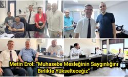 Metin Erol: “Muhasebe Mesleğinin Saygınlığını Birlikte Yükselteceğiz”