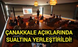 Çanakkale Açıklarında Sualtına Yerleştirildi!