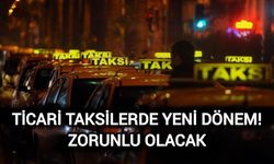 Ticari Taksilerde Yeni Dönem! Zorunlu olacak