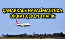 Çanakkale Havalimanı’nda Dikkat Çeken Trafik