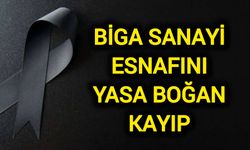 Biga Sanayi Esnafını Yasa Boğan Kayıp