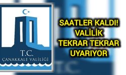 Saatler kaldı: Valilik tekrar tekrar uyarıyor!