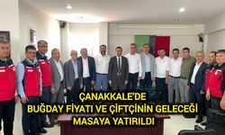 Çanakkale’de buğday fiyatı ve çiftçinin geleceği masaya yatırıldı