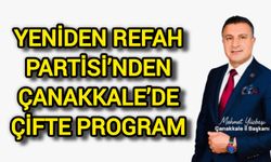 Yeniden Refah Partisi’nden Çanakkale’de Çifte Program