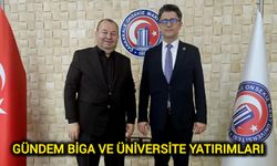 Gündem Biga ve Üniversite Yatırımları