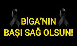 Biga’nın Başı Sağ OIsun!