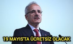 19 Mayıs'ta ücretsiz olacak