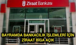 Bayramda Bankacılık İşlemleri İçin Ziraat Biga Açık