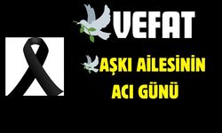 Aşkı Ailesinin Acı Günü