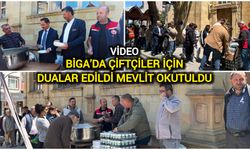 Biga’da çiftçiler için dualar edildi mevlit okutuldu