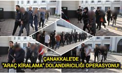 Çanakkale'de "Araç Kiralama" Dolandırıcılığı Operasyonu!