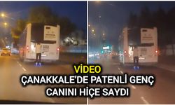Çanakkale’de patenli genç canını hiçe saydı