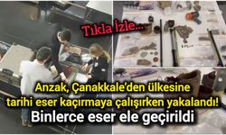 Anzak, Çanakkale’den ülkesine tarihi eser kaçırmaya çalıştı!