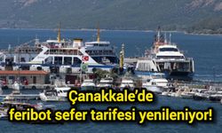 Çanakkale’de feribot sefer tarifesi yenileniyor!
