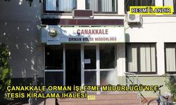 Çanakkale Orman İşletme Müdürlüğü’nce Tesis Kiralama İhalesi