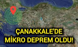 Çanakkale’de Mikro Deprem Oldu!