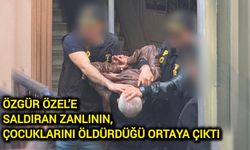 Özgür Özel’e saldıran zanlının, çocuklarını öldürdüğü ortaya çıktı