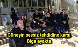 Güneşin sessiz tehdidine karşı Biga ayakta