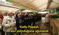 Kutlu Payaslı, son yolculuğuna uğurlandı