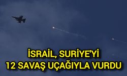 İsrail, Suriye'yi 12 Savaş Uçağıyla Vurdu