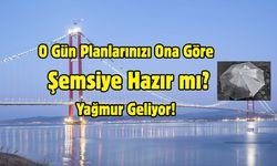 Çanakkale ve Biga’ya Yağmur Geliyor! Planlarınızı Ona Göre Yapın