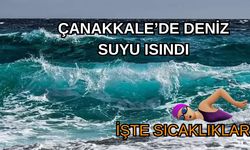 Çanakkale’de deniz suyu ısındı: işte sıcaklıklar
