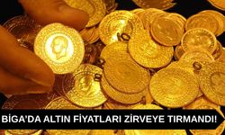 Biga’da altın fiyatları zirveye tırmandı!