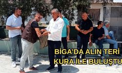 Çanakkale Biga’da alın teri kura ile buluştu