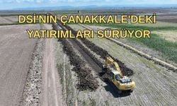 DSİ'nin Çanakkale'deki yatırımları sürüyor