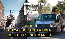 Bu yaz sokaklar Biga Belediyesi’ne emanet!